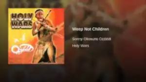 Sonny Okosun - Weep Not Children